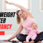 Losing Weight After Pregnancy: Tips for Moms