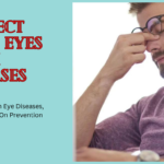 Steps to Protect Your Eyes from Common Diseases
