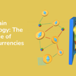 Blockchain Technology: The Backbone of Cryptocurrencies