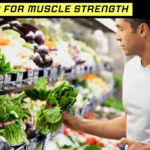 Top Foods for Building Muscle Strength